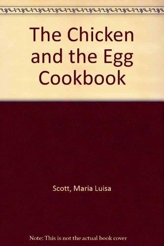 The Chicken and the Egg Cookbook (9780553200508) by Scott, Maria Luisa