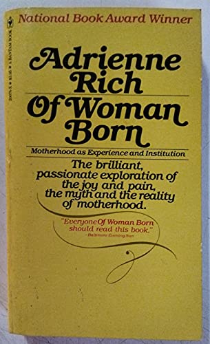 Of Woman Born: Motherhood As Experience and Institution (9780553200782) by Rich, Adrienne Cecile