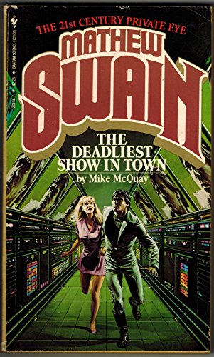 Mathew Swain: The Deadliest Show in Town (9780553201864) by McQuay, Mike