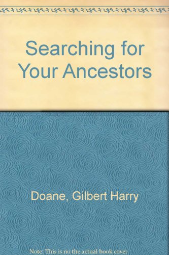 Searching for Your Ancestors (9780553201994) by Doane, Gilbert Harry; Bell, James B.