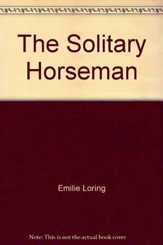 The Solitary Horseman (9780553202052) by Emilie Loring