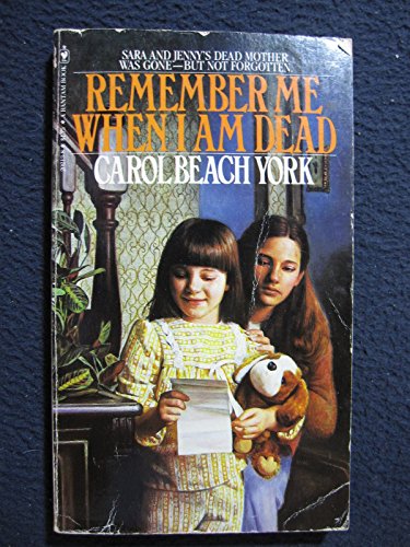 Remember Me When I Am Dead (9780553202137) by York, Carol Beach