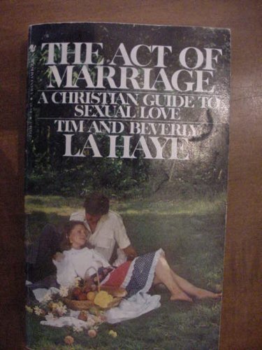 9780553202373: The Act of Marriage: A Christian Guide to Sexual Love