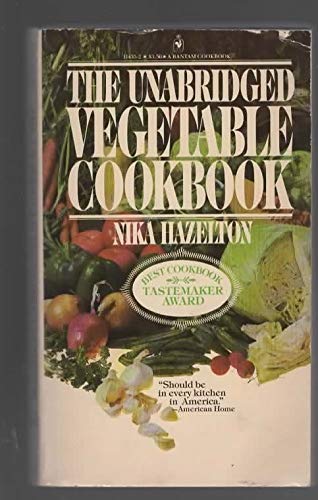 Beispielbild fr The Unabridged Vegetable Cookbook zum Verkauf von Wonder Book