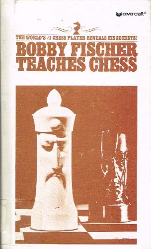 Imagen de archivo de Bobby Fischer Teaches Chess (The World's #1 Chess Player Reveals His Secrets!) a la venta por Half Price Books Inc.