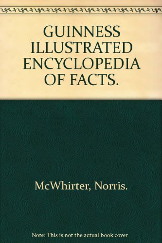 Guinness Illustrated Encyclopedia of Facts (9780553205251) by Norris McWhirter