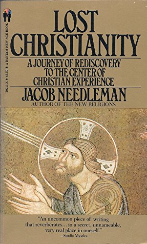Imagen de archivo de Lost Christianity: A Journey of Rediscovery to the Center of Christian Experience a la venta por Better World Books: West