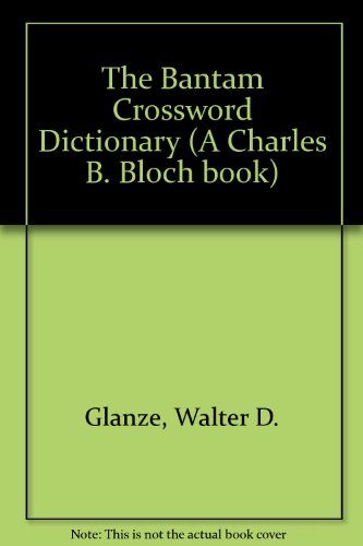 Stock image for The Bantam Crossword Dictionary (A Charles B. Bloch Book) for sale by Ozark Relics and Rarities