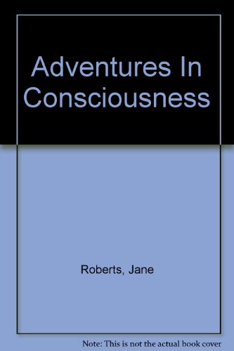 Stock image for Adventures In Consciousness for sale by ThriftBooks-Atlanta