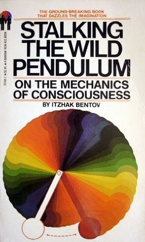 9780553207682: Stalking the Wild Pendulum: On The Mechanics of Consciousness