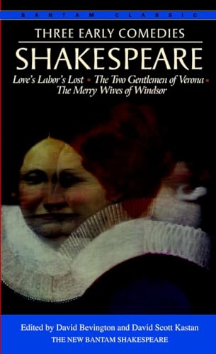 Beispielbild fr Three Early Comedies: Love's Labor's Lost, The Two Gentlemen of Verona, The Merry Wives of Windsor (Bantam Classic) zum Verkauf von HPB Inc.