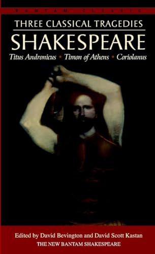 Stock image for Three Classical Tragedies (Bantam Classics) (Bantam Classics): Titus Andronicus, Timon of Athens, Coriolanus for sale by WorldofBooks