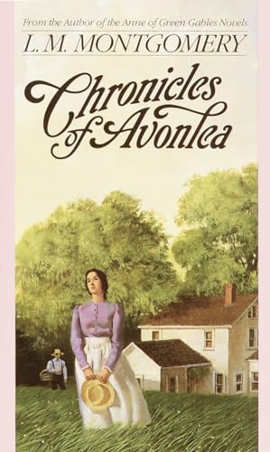 9780553213782: Chronicles of Avonlea (L.M. Montgomery Books)