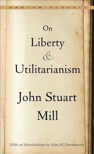 Imagen de archivo de On Liberty and Utilitarianism (Bantam Classics) a la venta por Jenson Books Inc