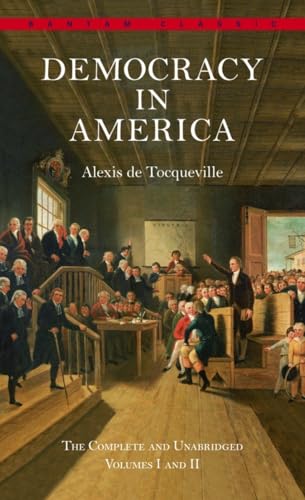 Stock image for Democracy in America: The Complete and Unabridged Volumes I and II (Bantam Classics) for sale by Goodwill of Colorado