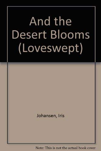 Stock image for And the Desert Blooms (Loveswept) for sale by Aaron Books