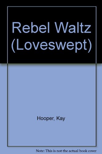 9780553217421: Rebel Waltz (Loveswept)