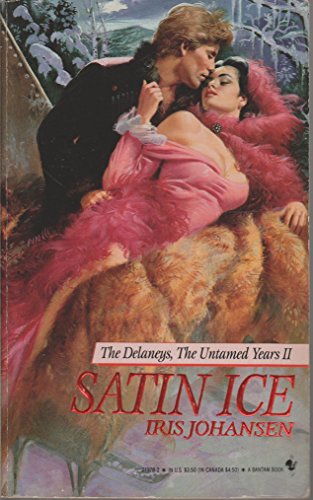 Beispielbild fr Satin Ice (The Delaneys, the Untamed Years II) zum Verkauf von Seattle Goodwill