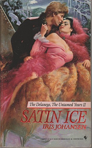 Stock image for Satin Ice (The Delaneys, the Untamed Years II) for sale by Seattle Goodwill