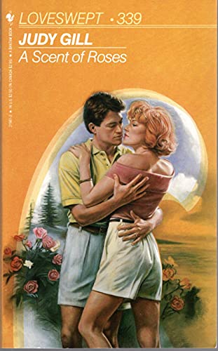 Stock image for A Scent of Roses: Loveswept #339 for sale by Eatons Books and Crafts