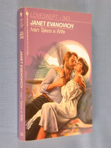 IVAN TAKES A WIFE (Loveswept #343) (9780553219968) by Evanovich, Janet