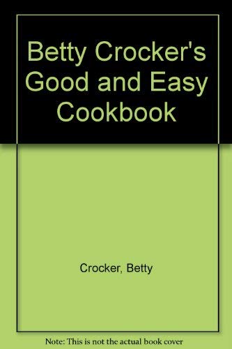 Stock image for Betty Crocker's Good and Easy Cookbook for sale by ThriftBooks-Atlanta
