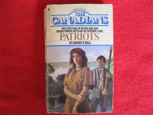 Beispielbild fr Patriots (The Canadians Book 4) zum Verkauf von Better World Books