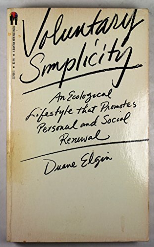 Beispielbild fr Voluntary Simplicity: An Ecological Lifestyle That Promotes Personal and Social Renewal zum Verkauf von Jenson Books Inc