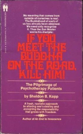 Beispielbild fr If You Meet the Buddha on the Road, Kill Him! The Pilgrimage of Psychotherapy Patients zum Verkauf von HPB-Ruby