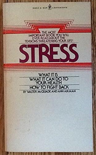 Stock image for Stress: What It Is, What It Can Do To Your Health, How To Fight Back. for sale by Better World Books: West