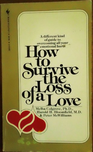 9780553229103: Title: How to Survive the Loss of a Love