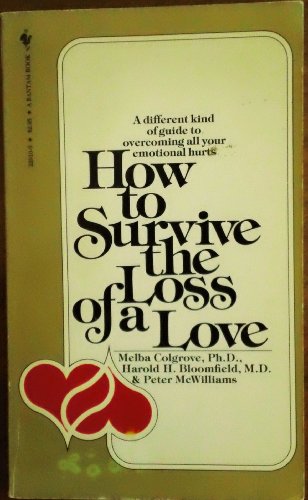 Imagen de archivo de How to Survive the Loss of a Love a la venta por Better World Books: West