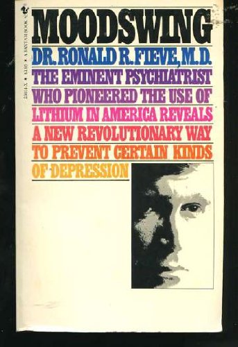 Imagen de archivo de Moodswing - The Third Revolution in Psychiatry: The Eminent Psychiatrist Who Pioneered the Use of Lithium in America Reveals A New Revolutionary Way to Prevent Certain Kinds of Depression [A Bantam Book] a la venta por gearbooks