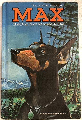 Stock image for Max: The Dog That Refused to Die for sale by ThriftBooks-Atlanta
