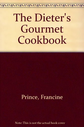 Stock image for The Dieter's Gourmet Cookbook for sale by Better World Books