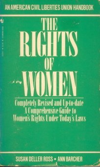 Stock image for The Rights of Women: The Basic ACLU Guide to a Woman's Rights for sale by Top Notch Books