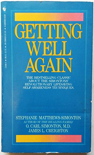 Imagen de archivo de GETTING WELL AGAIN: A Step-by-Step, Self-Help Guide to Overcoming Cancer for Patients and Their Families a la venta por Occultique