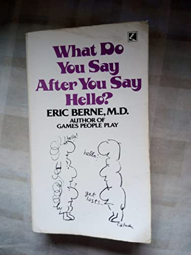 Beispielbild fr What Do You Say After You Say Hello?: The Psychology of Human Destiny zum Verkauf von Wonder Book