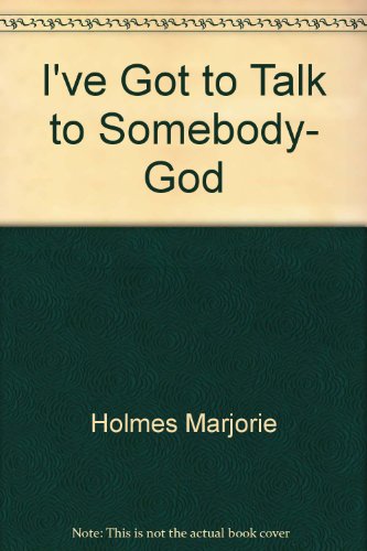 Beispielbild fr I've Got to Talk to Somebody, God zum Verkauf von Wonder Book