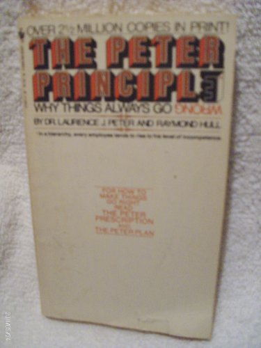 9780553233421: The Peter Principle Why Things Always Go Wrong