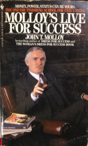 Molloy's Live for Success - Molloy, John T.