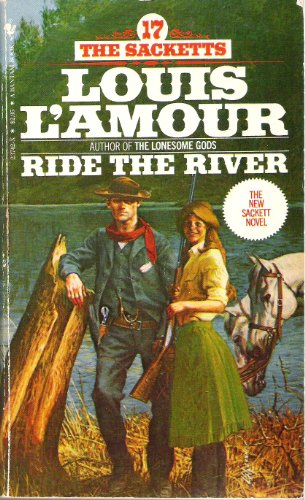 9780553237429: Ride the River ( the Sacketts 17)