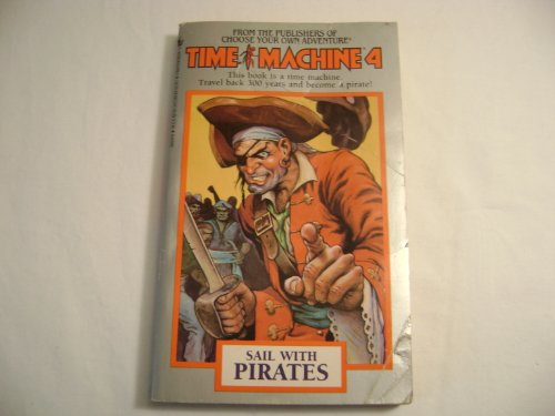 Sail with Pirates (Time Machine Choose Your Own Adventure S.) - Gasperini, Jim