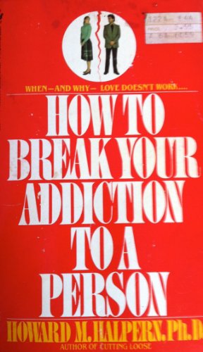 Beispielbild fr How to Break Your Addiction to a Person zum Verkauf von Better World Books