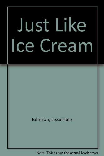 Stock image for Just Like Ice Cream for sale by ThriftBooks-Dallas