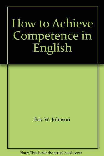 Beispielbild fr How to Achieve Competence in English zum Verkauf von Better World Books