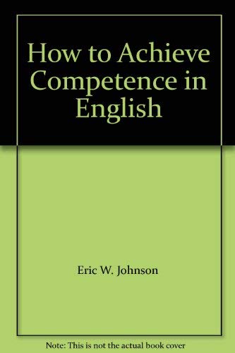 Imagen de archivo de How to Achieve Competence in English a la venta por Better World Books