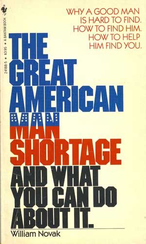 The Great American Man Shortage (9780553241884) by Novak, William