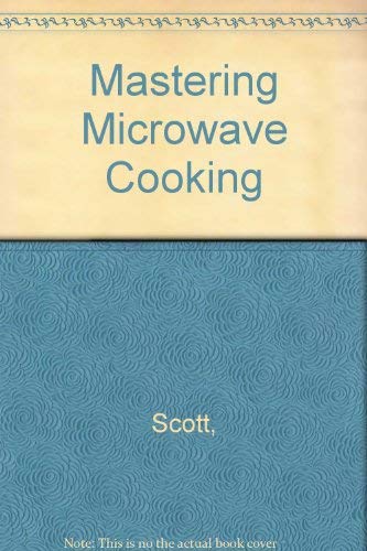 Stock image for Mastering Microwave Cooking for sale by ThriftBooks-Atlanta