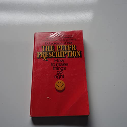 9780553242812: The Peter Prescription: How to Make Things Go Right